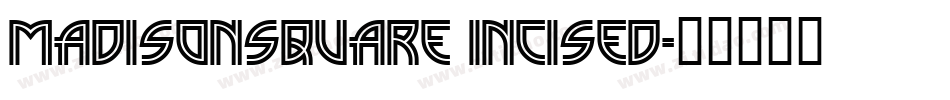 MadisonSquare Incised字体转换